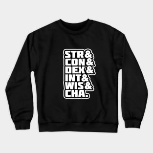 STR& CON& DEX& INT& WIS& CHA Funny Design for Roleplayers Crewneck Sweatshirt